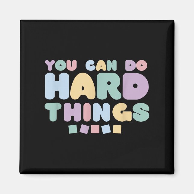 You Can Do Hard Things Insrational Quotes Motivati Magnet (Vorne)