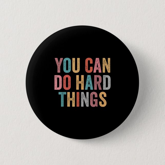 You Can Do Hard Things Motivational Quote Teacher  Button (Vorderseite)
