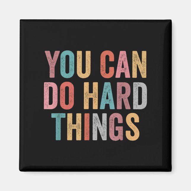 You Can Do Hard Things Motivational Quote Teacher  Magnet (Vorne)