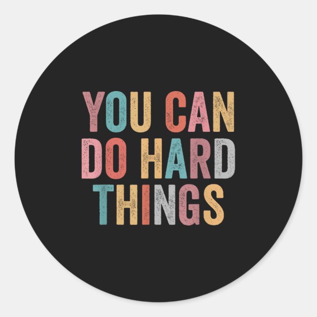 You Can Do Hard Things Motivational Quote Teacher  Runder Aufkleber (Vorderseite)