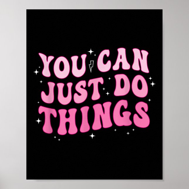 You Can Just Do Things - Motivational  Poster (Vorne)