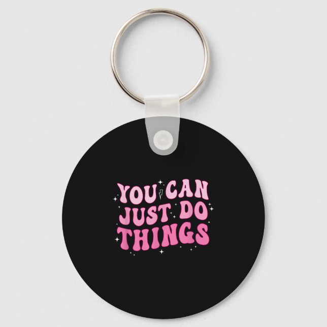You Can Just Do Things - Motivational  Schlüsselanhänger (Vorderseite)