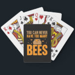 You Can Never Have Too Many Bees Spielkarten<br><div class="desc">You Can Never Have Too Many Bees</div>