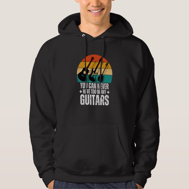 You Can Never Have Too Many Guitars Hoodie (Vorderseite)