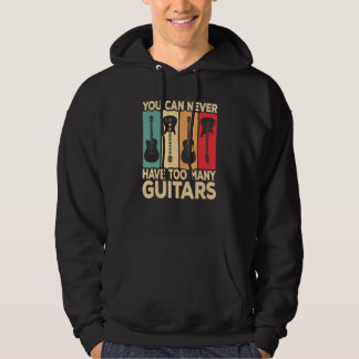 You Can Never Have Too Many Guitars Retro Rock Gui Hoodie