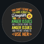 You Can Not Scare Me i Have Crazy Daughter Runder Aufkleber<br><div class="desc">You Can Not Scare Me i Have Crazy Daughter Sunflower Gift. Perfect gift for your dad,  mom,  dad,  men,  women,  friend and family members on Thanksgiving Day,  Christmas Day,  Mothers Day,  Fathers Day,  4th of July,  1776 Independent Day,  Veterans Day,  Halloween Day,  Patrick's Day</div>