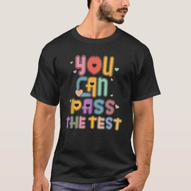 You Can Pass The Test Rock The Test Testing Day Te T-Shirt (Vorderseite)