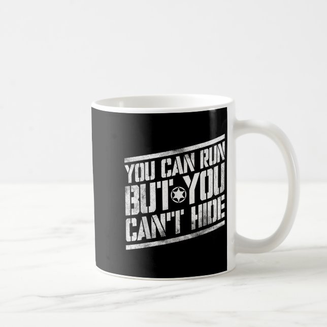 You Can Run But You Can't Hide Bounty Hunter  Kaffeetasse (Rechts)