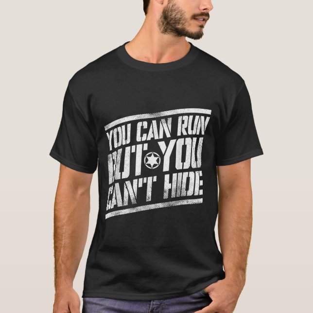 You Can Run But You Can't Hide Bounty Hunter  T-Shirt (Vorderseite)