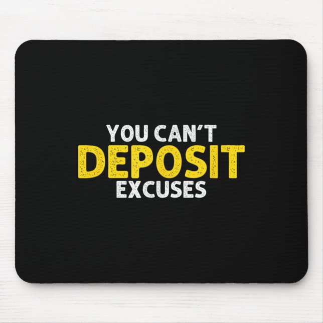 You Can’t Desit Excuses Motivational Entrepreneur  Mousepad (Vorne)