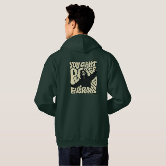 You Can’t Please Everyone Hoodie