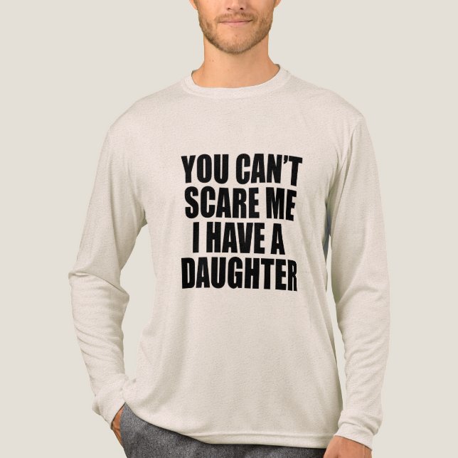You Can’t Scare Me I Have A Daughter Funny Dad  Tri-Blend Shirt (Vorderseite)