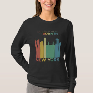 You Can t Scare Me I was Born In New York T-Shirt