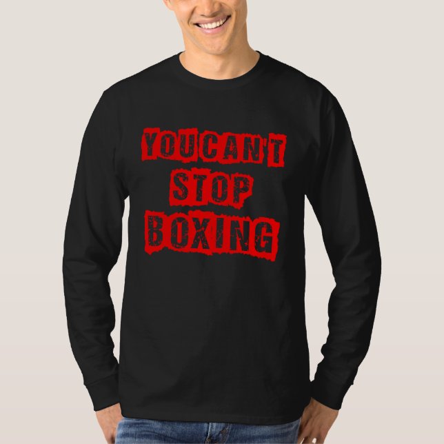 You Can`t Stop Boxing T-Shirt (Vorderseite)