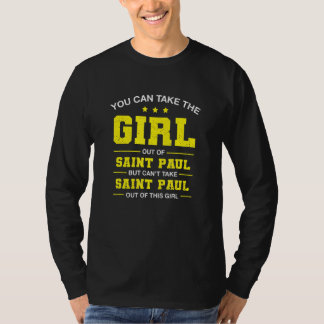 You Can Take The Girl Out Of Saint Paul Minnesota  T-Shirt