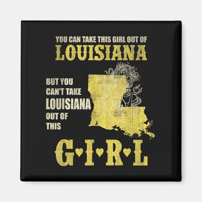 You Can Take This Girl Out Of Louisiana Can't Out  Magnet (Vorne)