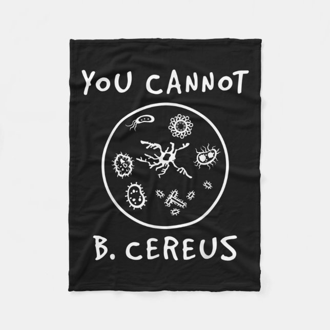 You Cannot Be Cereus Microbiology Lover Science Pu Fleecedecke (Vorderseite)