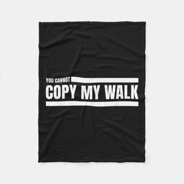 You Cannot Copy My Walk Motivational Graphic  Fleecedecke (Vorderseite)
