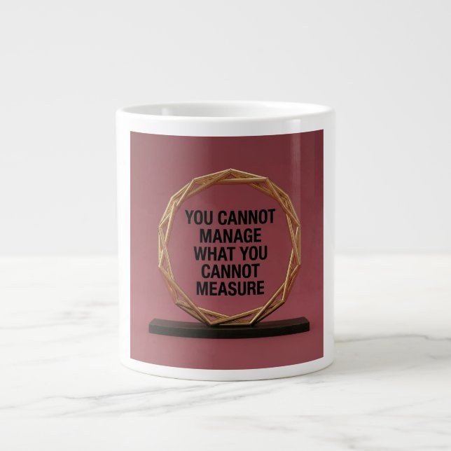 You Cannot Manage What You Cannot Measure Jumbo-Tasse (Vorderseite)