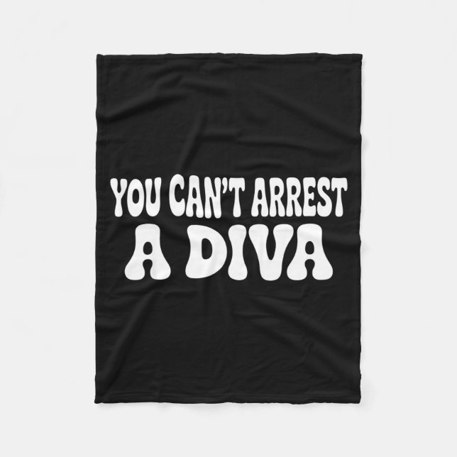 You Can't Arrest A Diva Funny  Fleecedecke (Vorderseite)