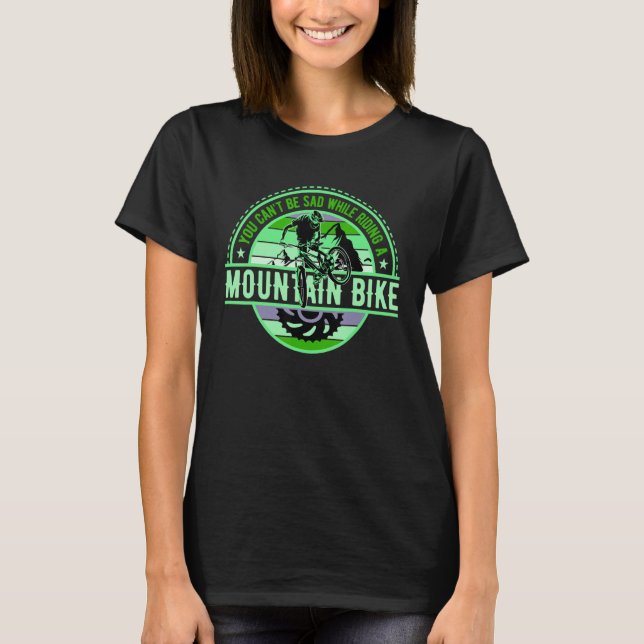 You cant be sad DownHill Mountain Bike Design for  T-Shirt (Vorderseite)