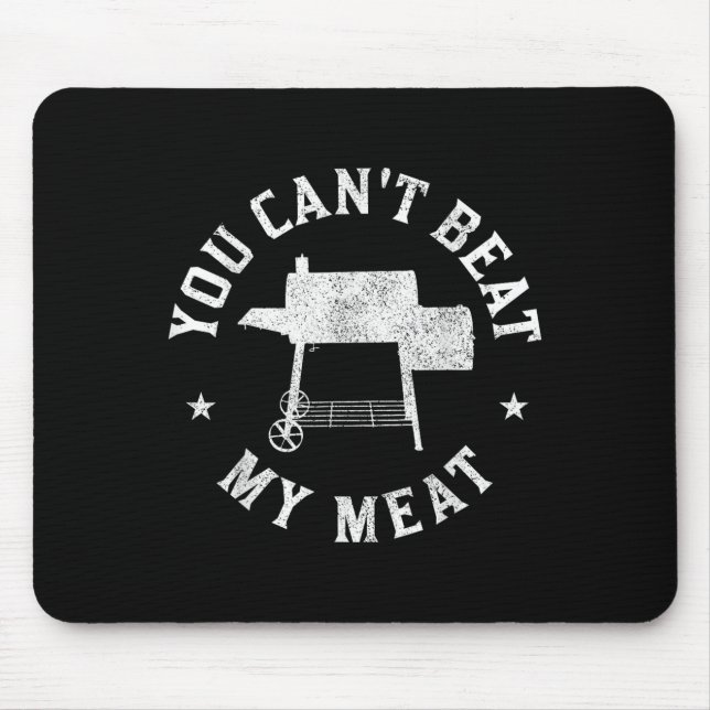 You Can't Beat My Meat Bbq Grilling Chef Funny Gri Mousepad (Vorne)