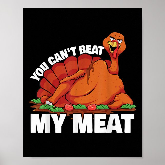 You Can't Beat My Meat Naughty Thanksgiving Turkey Poster (Vorne)