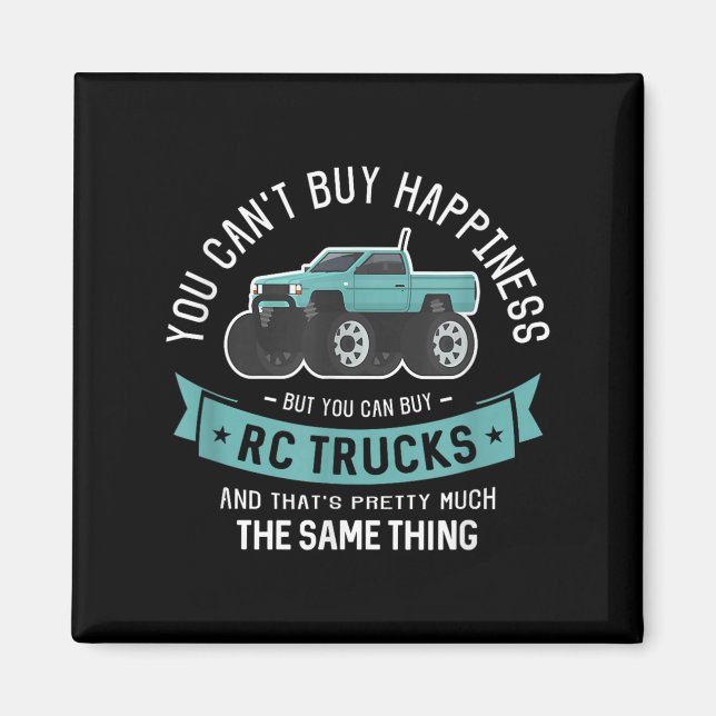 You Can't Buy Hapness But You Can Buy Rc Trucks  Magnet (Vorne)