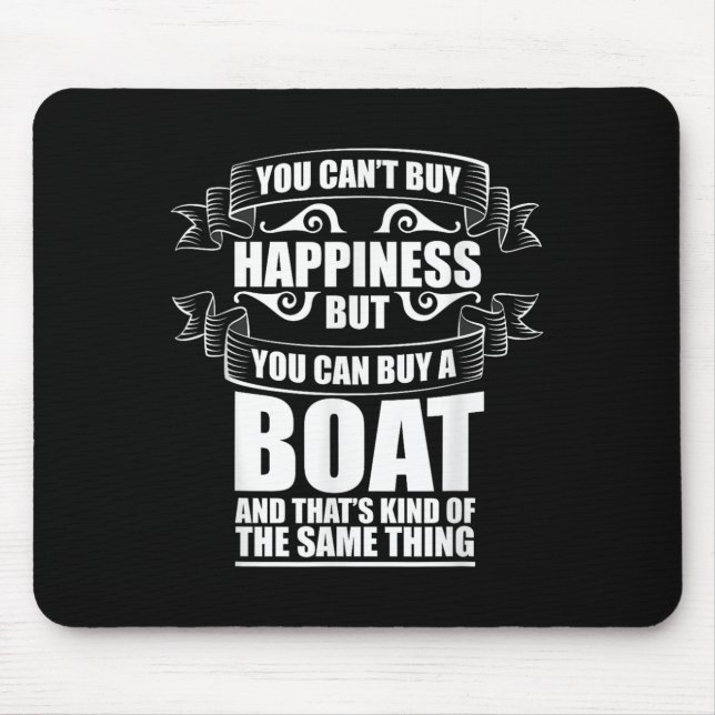 You Can't Buy Hapness Gift For Boat Owner &amp; Bo Mousepad (Vorne)