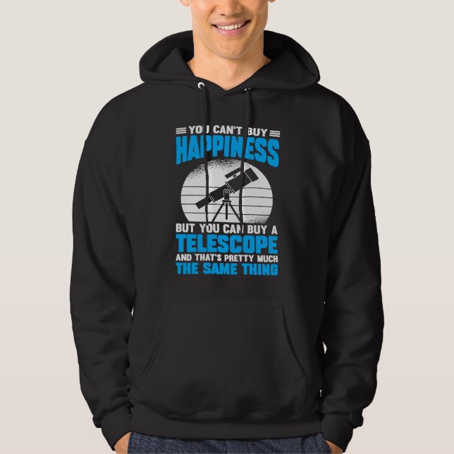You Can't Buy Happiness But You Can Buy A Telescop Hoodie (Vorderseite)