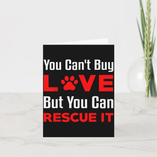 You Can't Buy Love But You Can Rescue It Pet Dog W Karte (Vorderseite)