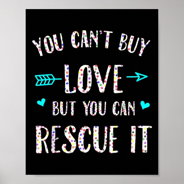 You Can't Buy Love But You Can Rescue It  Poster (Vorne)