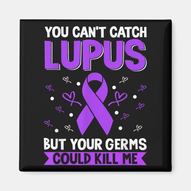 You Can't Catch Lupus _ Purple Lupus Awareness  Magnet (Vorne)