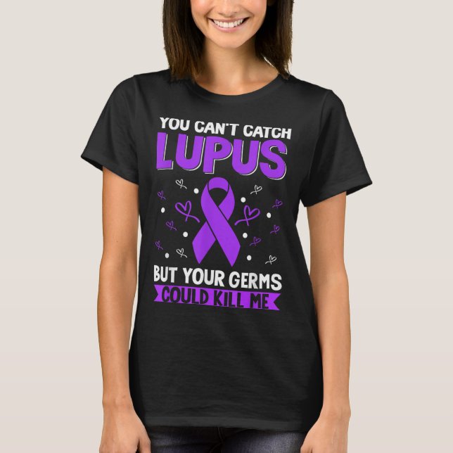 You Can't Catch Lupus _ Purple Lupus Awareness  T-Shirt (Vorderseite)