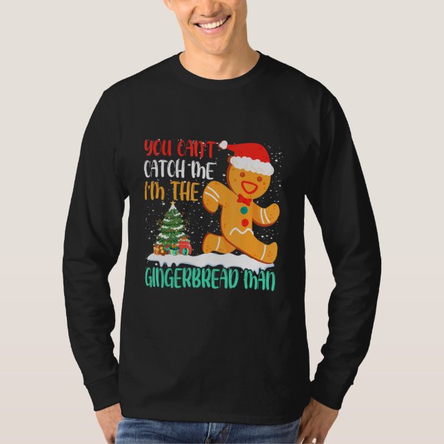 You Can't Catch Me I'm The Gingerbread Man Xmas Pa T-Shirt (Vorderseite)