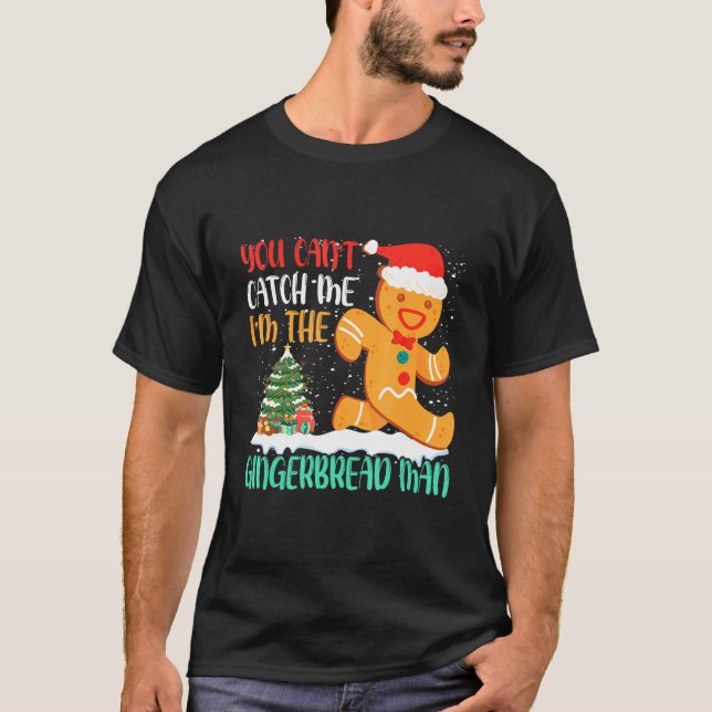 You Can't Catch Me I'm The Gingerbread Man Xmas Pa T-Shirt (Vorderseite)