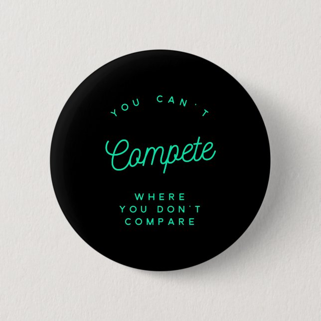 You Can't Compete Where You Don't Compare, Winners Button (Vorderseite)