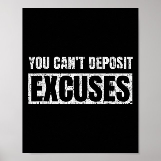 You Can't Desit Excuses Insrational Success Quote  Poster (Vorne)