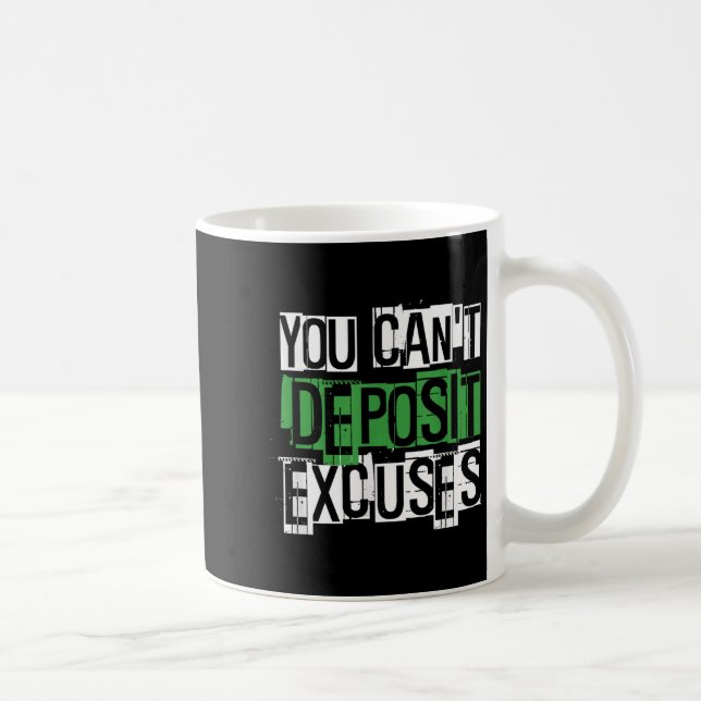 You Can't Desit Excuses Motivational For Entrepren Kaffeetasse (Rechts)