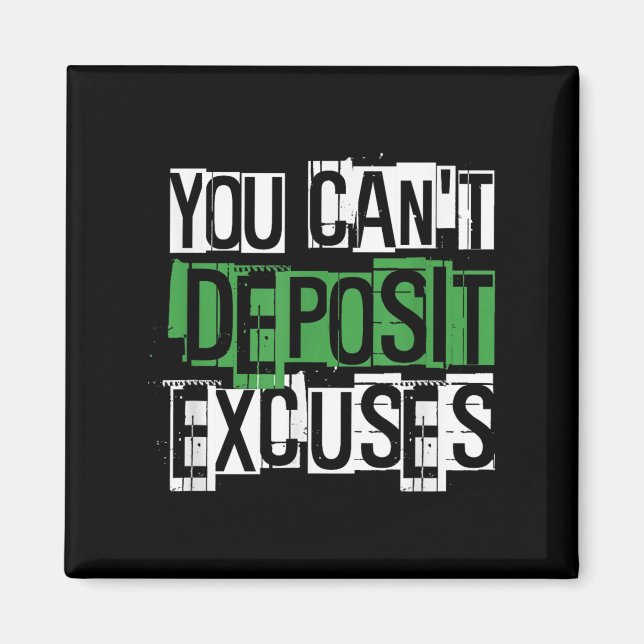 You Can't Desit Excuses Motivational For Entrepren Magnet (Vorne)