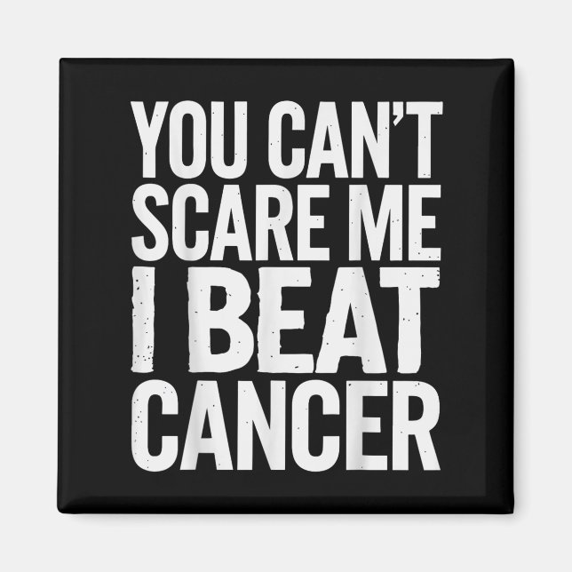 You Can't E Me I Beat Cancer  Magnet (Vorne)