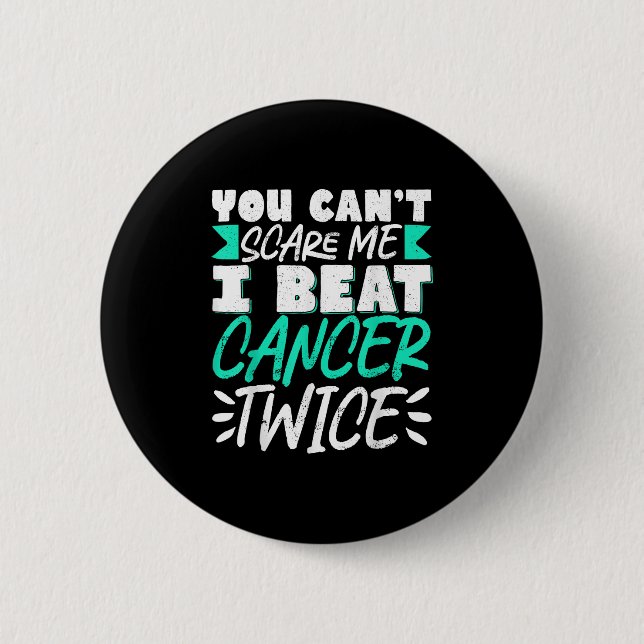 You Can't E Me I Beat Cancer Twice  Button (Vorderseite)
