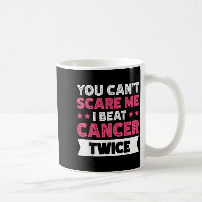 You Can't E Me I Beat Cancer Twice  Kaffeetasse (Rechts)