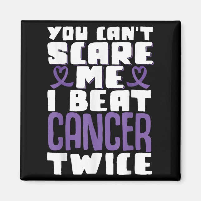 You Can't E Me I Beat Cancer Twice  Magnet (Vorne)