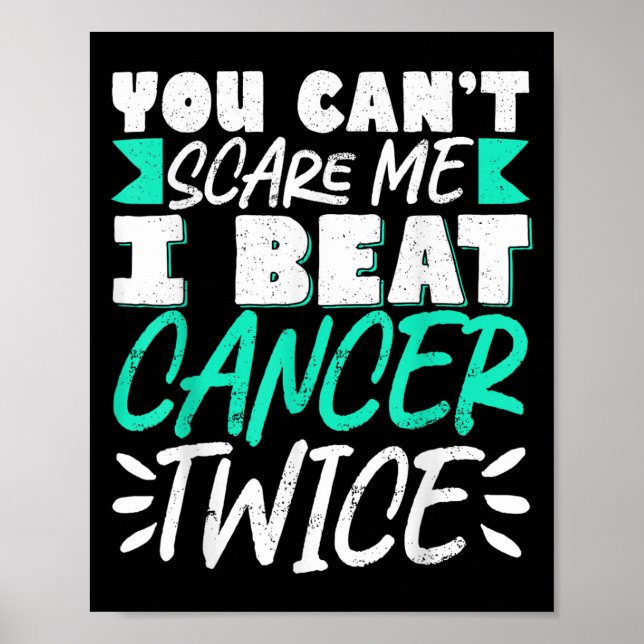 You Can't E Me I Beat Cancer Twice  Poster (Vorne)