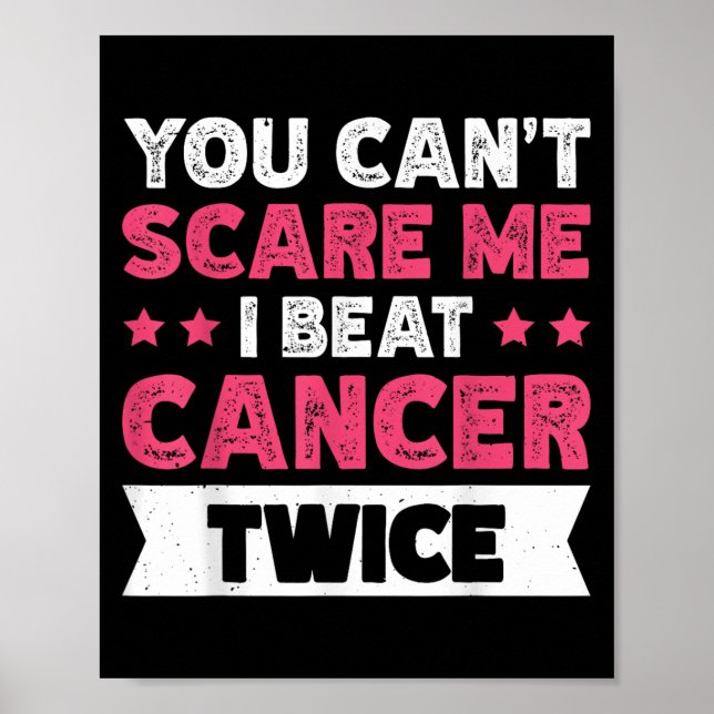 You Can't E Me I Beat Cancer Twice  Poster (Vorne)