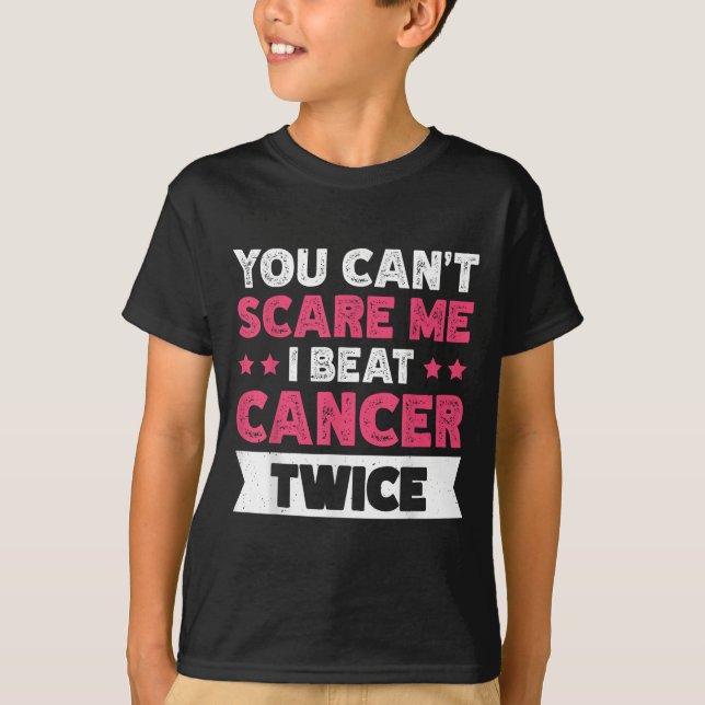 You Can't E Me I Beat Cancer Twice  T-Shirt (Vorderseite)