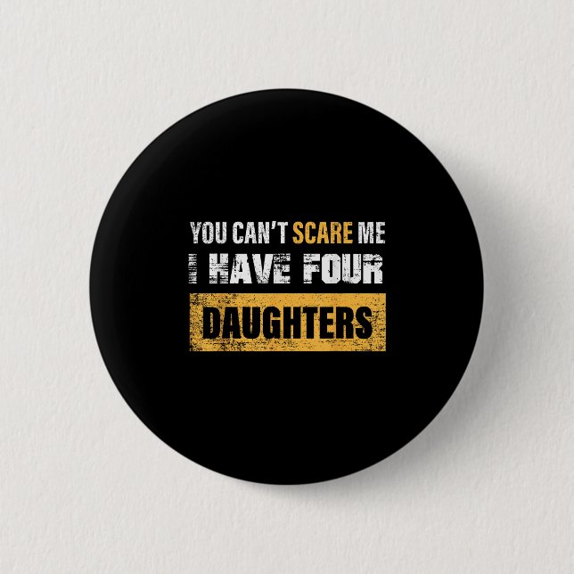 You Can't E Me I Have 4 Daughters  Button (Vorderseite)