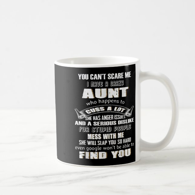 You Can't E Me I Have A Crazy Aunt Who Happens To  Kaffeetasse (Rechts)