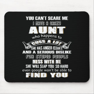 You Can't E Me I Have A Crazy Aunt Who Happens To  Mousepad